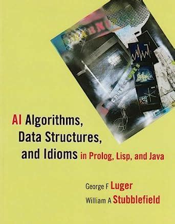 ai algorithms data structures and idioms in prolog lisp and java Reader
